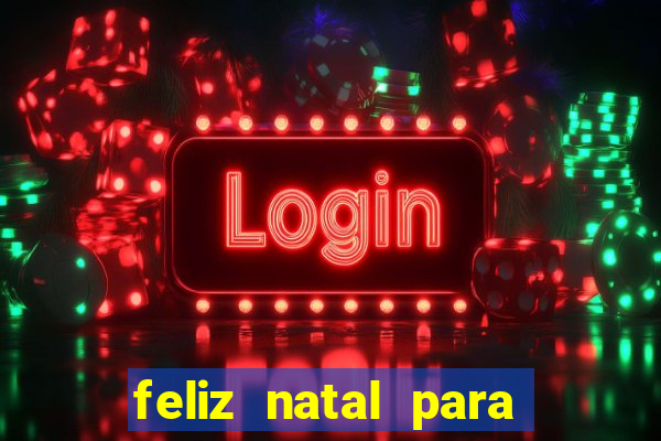 feliz natal para imprimir e recortar